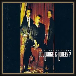 Po', Broke & Lonely - No Money No Honey
