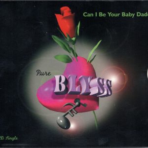 Pure Bliss - Can I Be Your Baby Daddy (CDS)