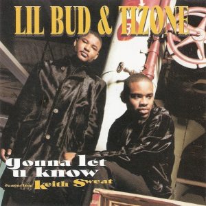 Lil Bud & Tizone Feat. Keith Sweat - Gonna Let U Know