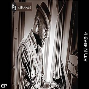 R. Hannah - 4 Ever N Luv (EP)