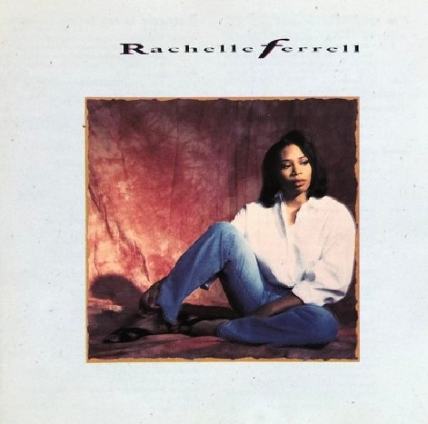 Rachelle Ferrell - Rachelle Ferrell