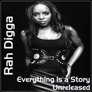 Rah Digga - Everything Is a Story (Unreleased)