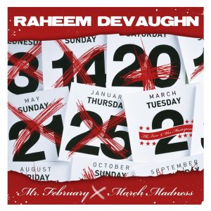 Raheem DeVaughn - Mr. February (A.K.A. March Madness)