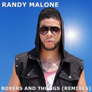 Randy Malone - Boxers And Thongs (Remixes) (Rare)