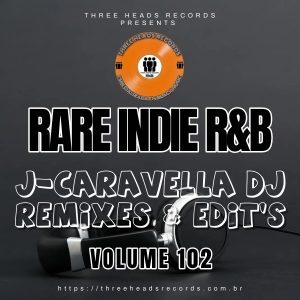 Rare Indie R&B J-Caravella Remixes & Edit's Volume 102