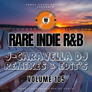 Rare Indie R&B J-Caravella Remixes & Edit's Volume 105