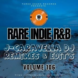 Rare Indie R&B J-Caravella Remixes & Edit's Volume 106