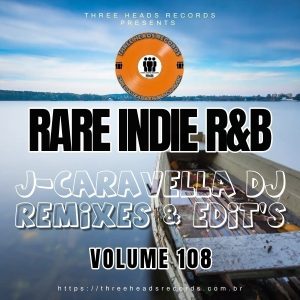 Rare Indie R&B J-Caravella Remixes & Edit's Volume 108
