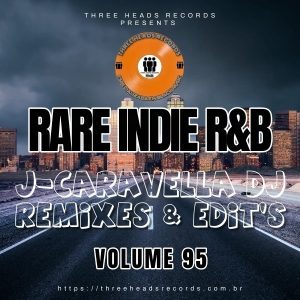 Rare Indie R&B J-Caravella Remixes & Edit's Volume 95