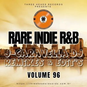 Rare Indie R&B J-Caravella Remixes & Edit's Volume 96