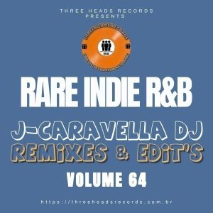 Rare Indie R&B J-Caravella Remixes & Edit's Volume 64