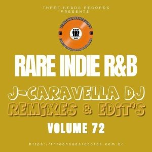 Rare Indie R&B J-Caravella Remixes & Edit's Volume 72