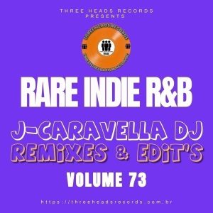 Rare Indie R&B J-Caravella Remixes & Edit's Volume 73