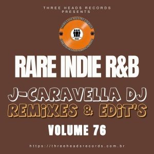 Rare Indie R&B J-Caravella Remixes & Edit's Volume 76