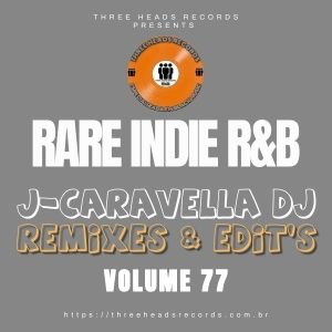 Rare Indie R&B J-Caravella Remixes & Edit's Volume 77