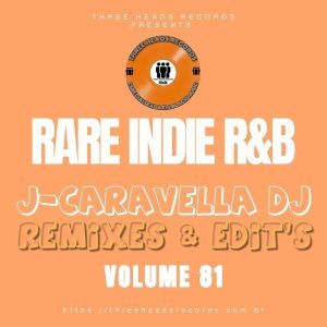 Rare Indie R&B J-Caravella Remixes & Edit's Volume 81