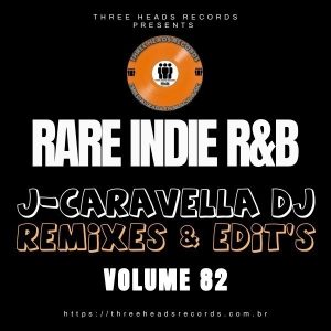 Rare Indie R&B J-Caravella Remixes & Edit's Volume 82