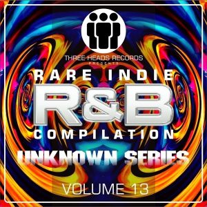 Rare Indie R&B Unknown Series Volume 13