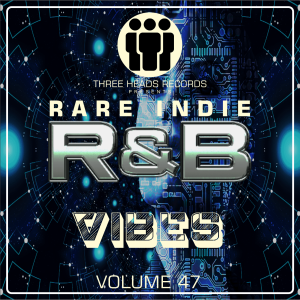 Rare Indie R&B Vibes Volume 47