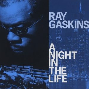 Ray Gaskins - A Night In The Life