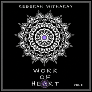 Rebekah Withakay - Work Of Heart (Vol. 2)
