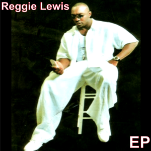 Reggie Lewis - Listen To Me (EP)