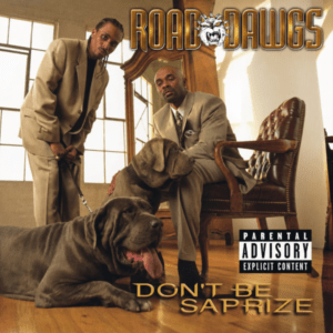 Road Dawgs - Don't Be Saprize