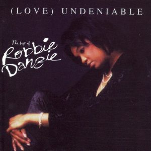 Robbie Danzie - (Love) Undeniable, The Best Of Robbie Danzie