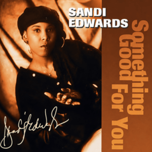 Sandi Edwards Feat. MC Spice - Something Good For You (CDS)