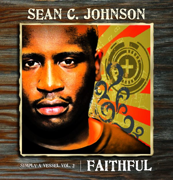 Sean C. Johnson - Simply a Vessel Vol. 2 Faithful
