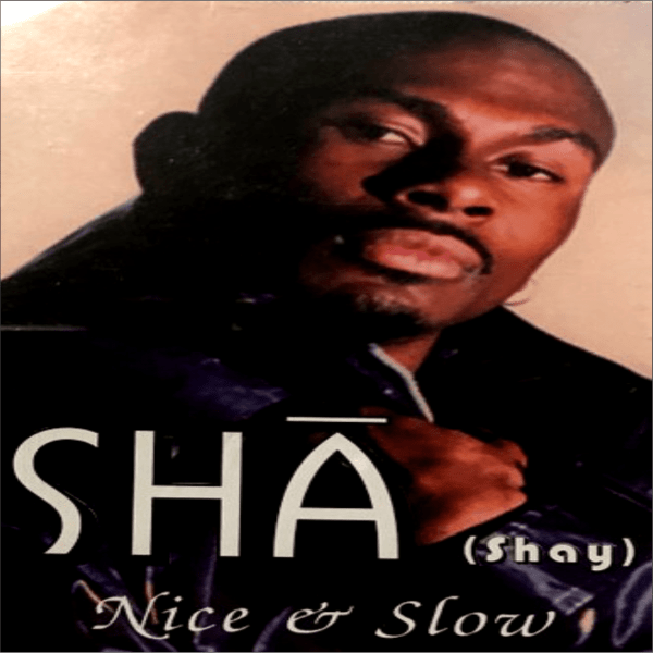 Sha (Shay) - Nice & Slow (CDS) (Rare)