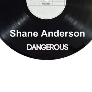 Shane Anderson - Dangerous