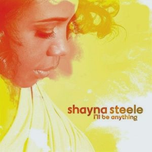 Shayna Steele - I'll Be Anything