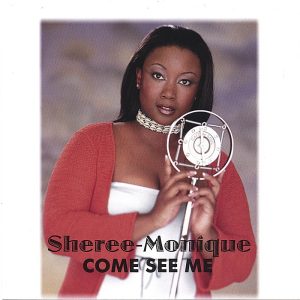 Sheree Monique - Come See Me