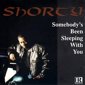 Shorty - Somebody's Been Sleeping With You (CDS) (Rare)