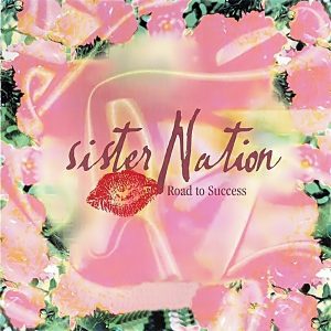 Sister Nation - Road To Success (Rare)