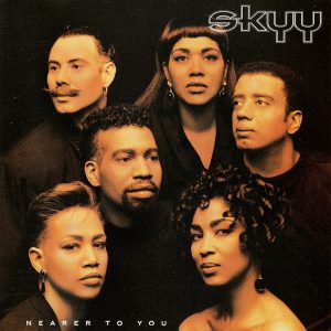 Skyy - Nearer To You