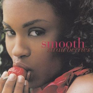 Smooth - Strawberries (Remixes) (VLS)