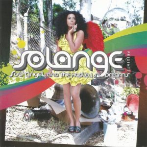 Solange - Sol-Angel And The Hadley St. Dreams