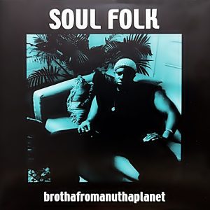 Soul Folk - Brothafromanuthaplanet (Rare)