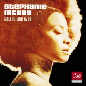 Stephanie McKay - Tell It Like It Is