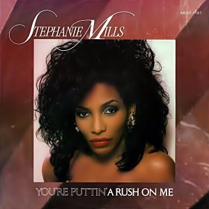 Stephanie Mills - (You're Puttin') A Rush On Me (EP Single)