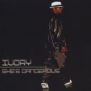 Steve Ivory - She Is Dangerous