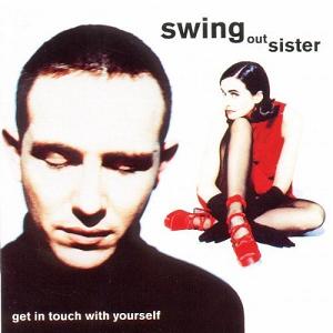 Swing Out Sister - Get In Touch With Yourself