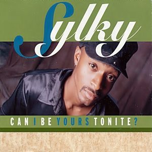 Sylky - Can I Be Yours Tonite (CDM) (Rare)