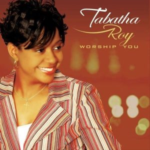 Tabatha Roy - Worship You