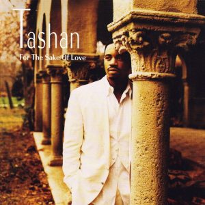 Tashan - For The Sake Of Love
