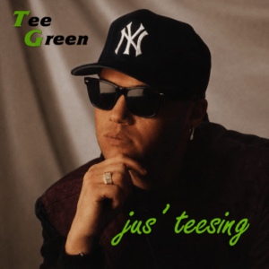 Tee Green - Jus' Teesing
