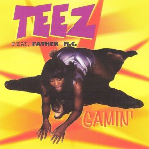 Teez Feat. Father M.C. - Gamin'