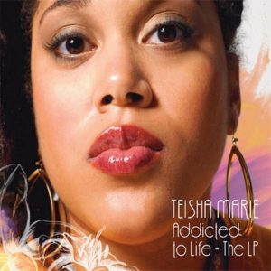 Teisha Marie - Addicted To Life - The LP